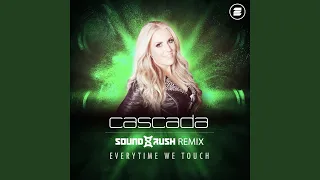 Everytime We Touch (Sound Rush Remix)