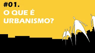 #01 | O que é urbanismo?