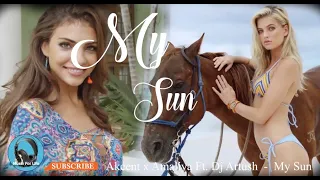 Akcent x Amaliya Ft  Dj Artush  - My Sun @Music For Life