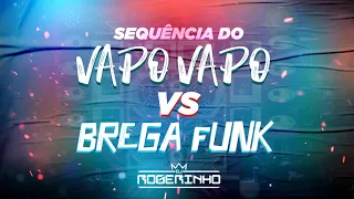 SEQUÊNCIA DO VAPO VAPO X BREGA FUNK (DJ ROGERINHO DO QUERO)