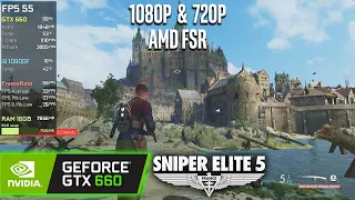 GTX 660 | Sniper Elite 5 - 1080p & 720p, AMD FSR