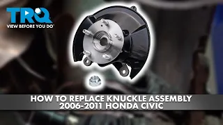 How to Replace Knuckle Assemblies 2006-2011 Honda Civic