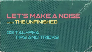 Let's Make a Noise 03 - TAL-Pha Synth