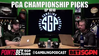 PGA Championship Picks 2021 & DFS Picks - Sports Gambling Podcast (Ep. 1010)