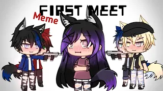 First Meet Meme || Gacha Life (Original by Kredens)