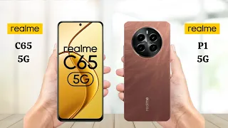 Realme C65 5G Vs Realme P1 5G - Full Comparison 2024