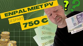 ENPAL PV  Anlage Miete - KASSENSTURZ NACH 7 MONATEN BETRIEB. 750 Euro Ersparnis??