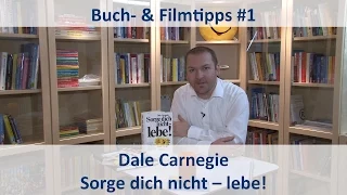 SORGE DICH NICHT - LEBE |  Dale Carnegie | BUCHTIPP | Thomas Stradner