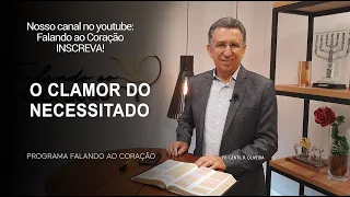 O CLAMOR DO NECESSITADO | Programa Falando ao Coração | Pr Gentil R.Oliveira.