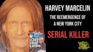 Harvey Marcelin - The Reemergence of a NYC Serial Killer.