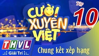 THVL | Cười xuyên Việt 2015 – Tập 10: Chung kết xếp hạng