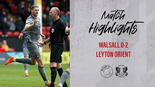 HIGHLIGHTS: Walsall 0-2 Leyton Orient