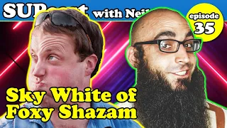 Sky White of Foxy Shazam | SUPcast w/ Neil P #35