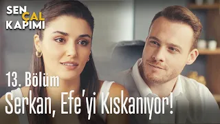 Serkan, Efe'yi kıskanıyor! - Sen Çal Kapımı 13. Bölüm