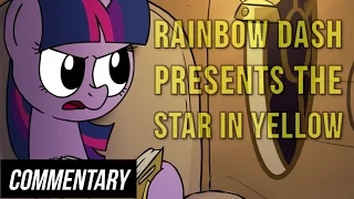 [Blind Commentary] Rainbow Dash Presents #10: The Star in Yellow