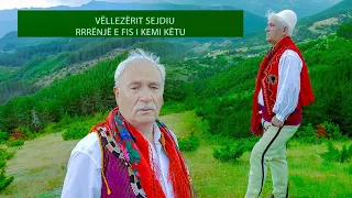 Vellezerit Sejdiu  - Rrenje e fis i kemi ketu