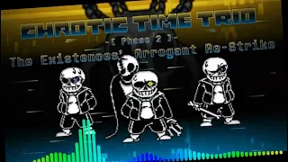 Chaotic Time Trio phase2 [The Existence' Arrogant Re-Strike]