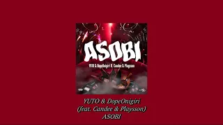 【일본 힙합 가사 번역】 YUTO & DopeOnigiri - ASOBI (feat. Candee & Playsson)