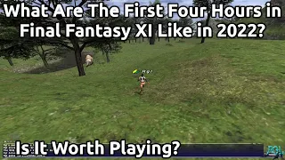 What Are The First Four Hours in Final Fantasy XI Like in 2023? - Is It Worth Playing? | MMO