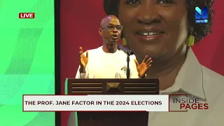 THE PROF. NAANA JANE FACTOR IN THE 2024 ELECTIONS | #InsidePages