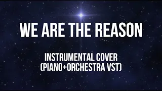 We Are The Reason (Piano + Orchestra VST)