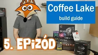 GAMER PC építés lépésről-lépésre @Szerintem - 5. rész [Videokártya] - Coffee Lake b.g.