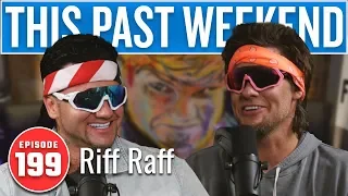 Riff Raff | This Past Weekend w/ Theo Von #199