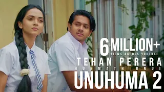 Unuhuma 2 | Husmath Unui (හුස්මත් උණුයි) - Tehan Perera (Official Music Video)