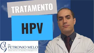 Tratamento do HPV - Como Eliminar o HPV Imediatamente | Dr. Petronio Melo