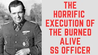 The HORRIFIC Execution Of The BURNED ALIVE SS Officer