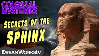 The Secrets of the Sphinx | COLOSSAL MYSTERIES