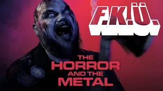 F.K.Ü. - The Horror and the Metal (Official Music Video)