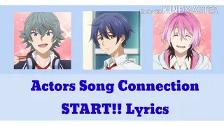 ACTORS SONG CONNECTION Start!! Lyrics