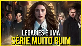 Legacies é uma Série RUIM (e com razão KKK)