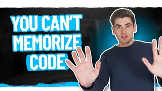 Stop Trying To Memorize Code - Do This Instead