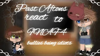 Past Aftons react to FNAF 4 bullies being idiots/Michael and his friends .:-[MY AU]-:. Part 1/2