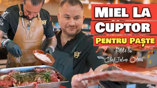 Miel la Cuptor pentru Masa de Paște. Rețetă lui Chef Iulian Olaru! Cum o alegi şi cum o Găteşti!