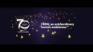 CERN: An extraordinary human endeavour