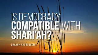 Is Democracy Compatible With Shari'ah? | Shaykh Yasir Qadhi | Faith IQ