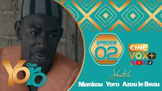 CHEZ YORO - AVEC NIANKOU - YORO - AZOU LE BEAU - SAISON 1- EPISODE 2