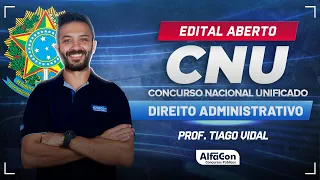 CNU 2024 - Aula de Direito Administrativo - Bloco 8 - Curso Completo - AlfaCon