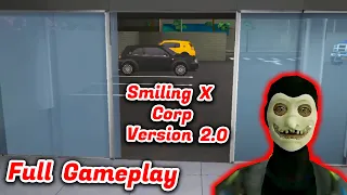 Smiling X Corp Version 2.0 Full Gameplay