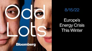 Just How Bad Will the Energy Crisis Be in Europe This Winter? | Odd Lots