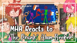 ᪥MHA Reacts to "The Prank" Alan Becker||Stick figures||Gachaclub||Bnha/Mha᪥