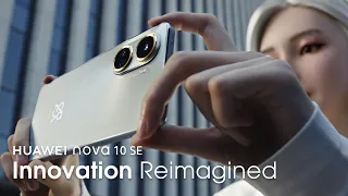 HUAWEI nova 10 SE – Innovation Reimagined