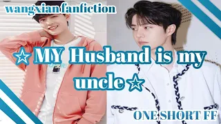 MY Husband is my uncle☆ ONE SHORT FF☆ wangxian fanfiction explained in hindi //wangxian fanfiction..