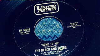 THE BLACK AND BLUES - Come To Me (1967 ).