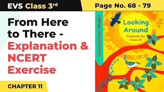 Class 3 EVS Chapter 11 | From Here to There - Explanation & NCERT Exercise (Pg No.68-79)
