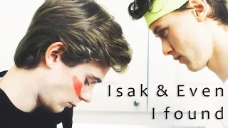 Isak & Even *I found*