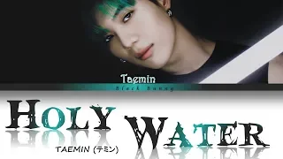 TAEMIN (テミン) - Holy Water (Color Coded Lyrics Kan/Rom/Eng/歌詞)